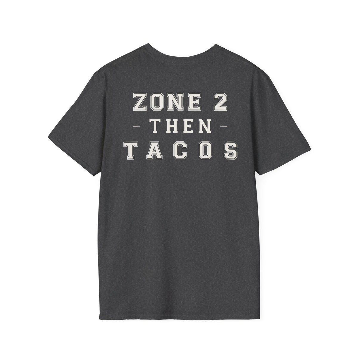 ZONE 2 THEN TACOS - Gym Then Tacos T-Shirt