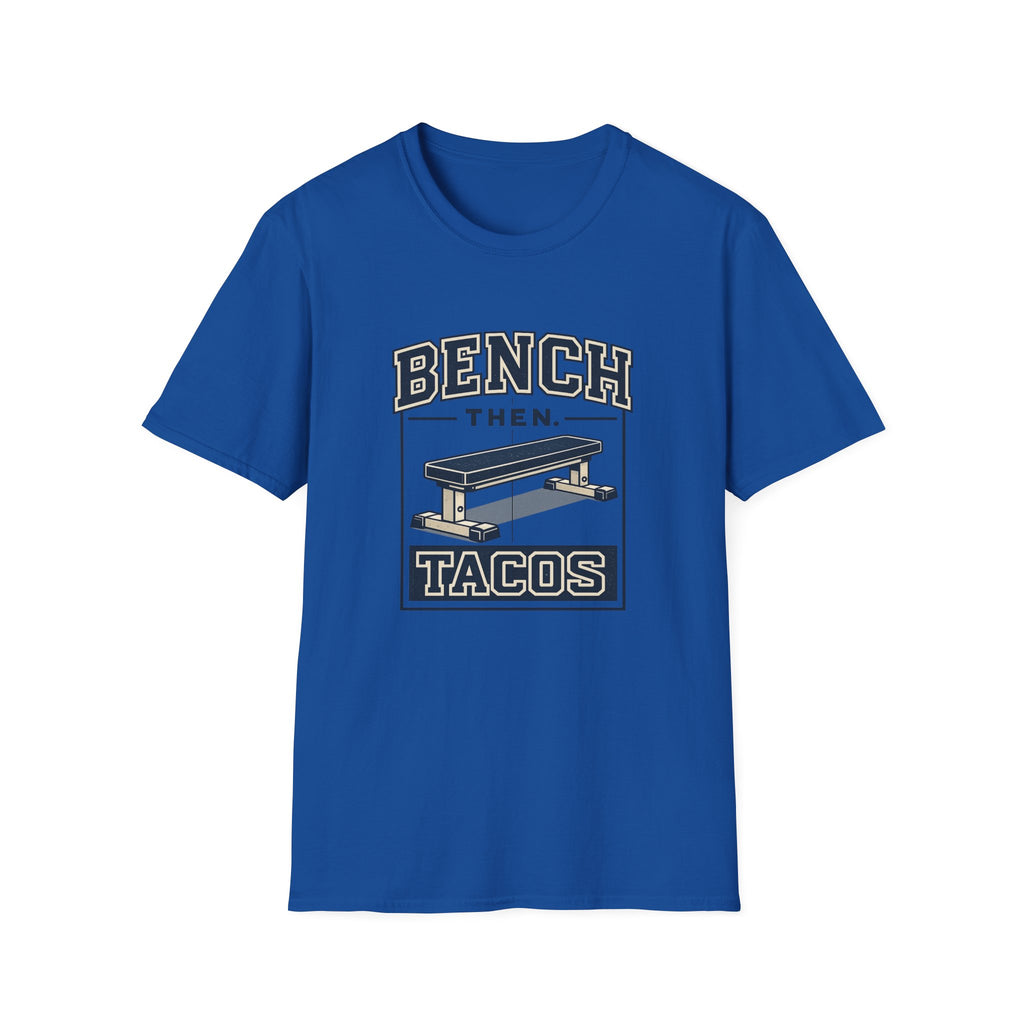 Bench Then Tacos | Premium Unisex T-Shirt | Gym Then Tacos