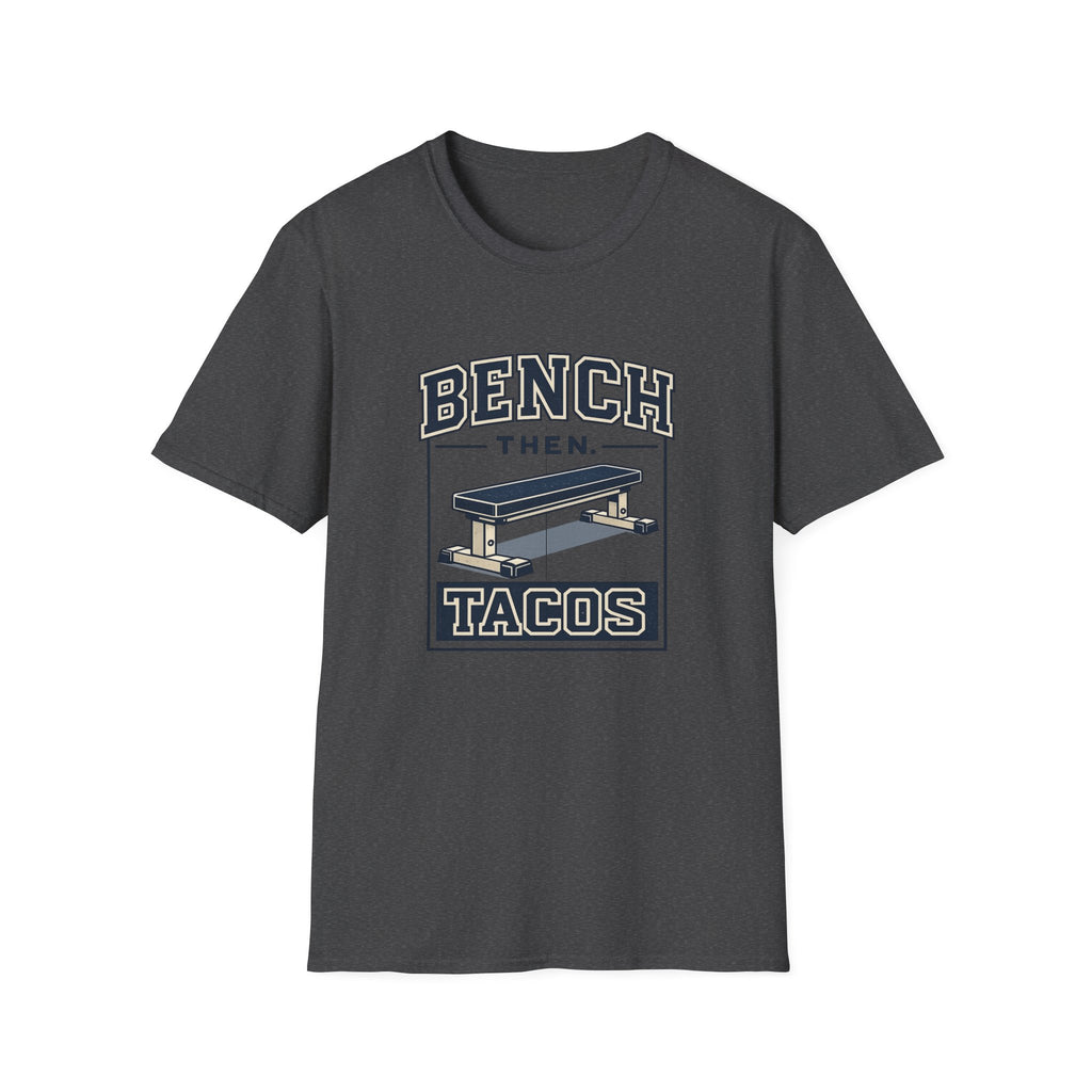 Bench Then Tacos | Premium Unisex T-Shirt | Gym Then Tacos