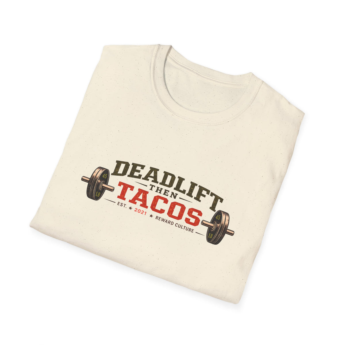 Deadlift Then Tacos | Premium Unisex T-Shirt | Gym Then Tacos