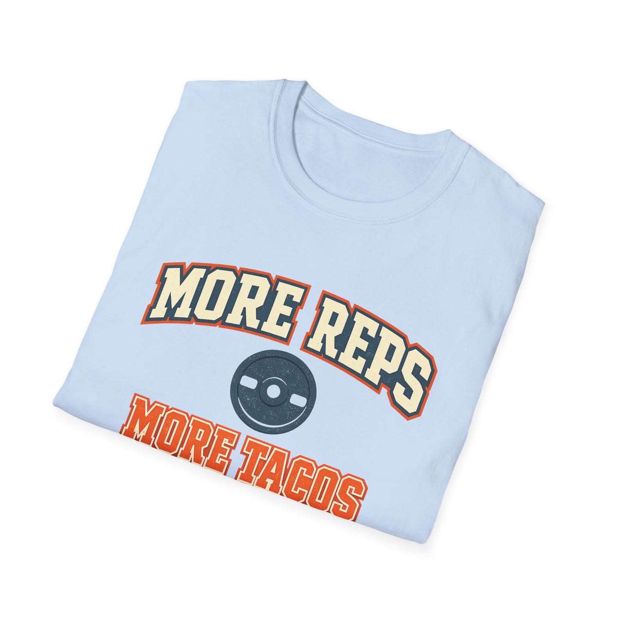 More Reps, More Tacos! | Premium Unisex T-Shirt | Gym Then Tacos