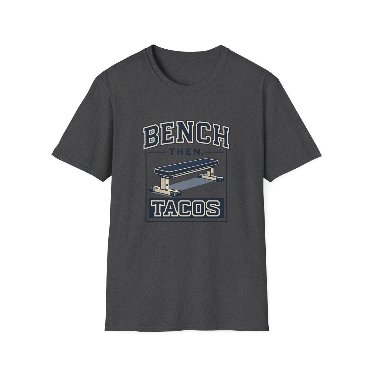 Bench Then Tacos | Premium Unisex T-Shirt | Gym Then Tacos