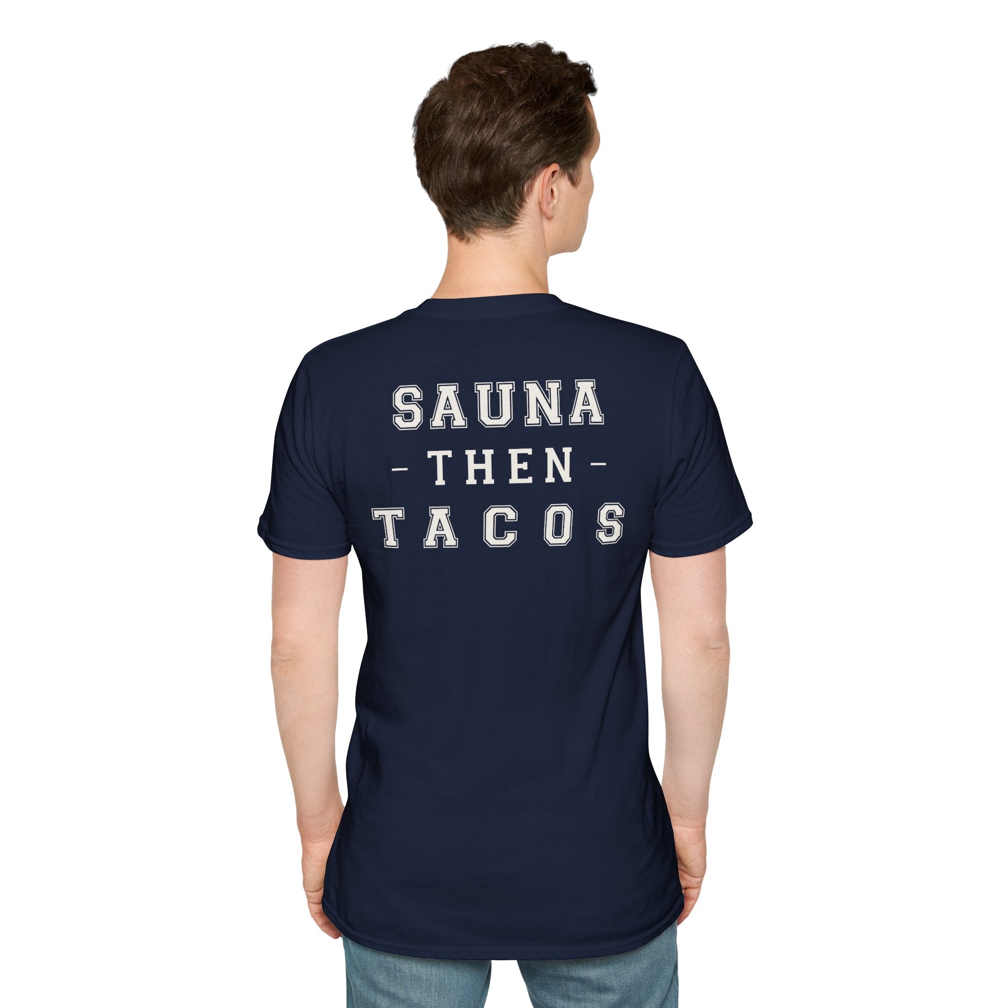 SAUNA THEN TACOS - Gym Then Tacos T-Shirt