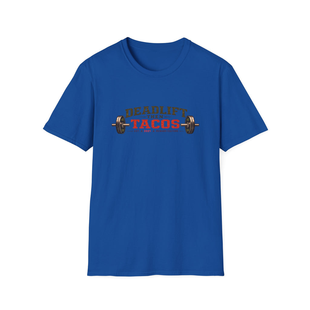 Deadlift Then Tacos | Premium Unisex T-Shirt | Gym Then Tacos