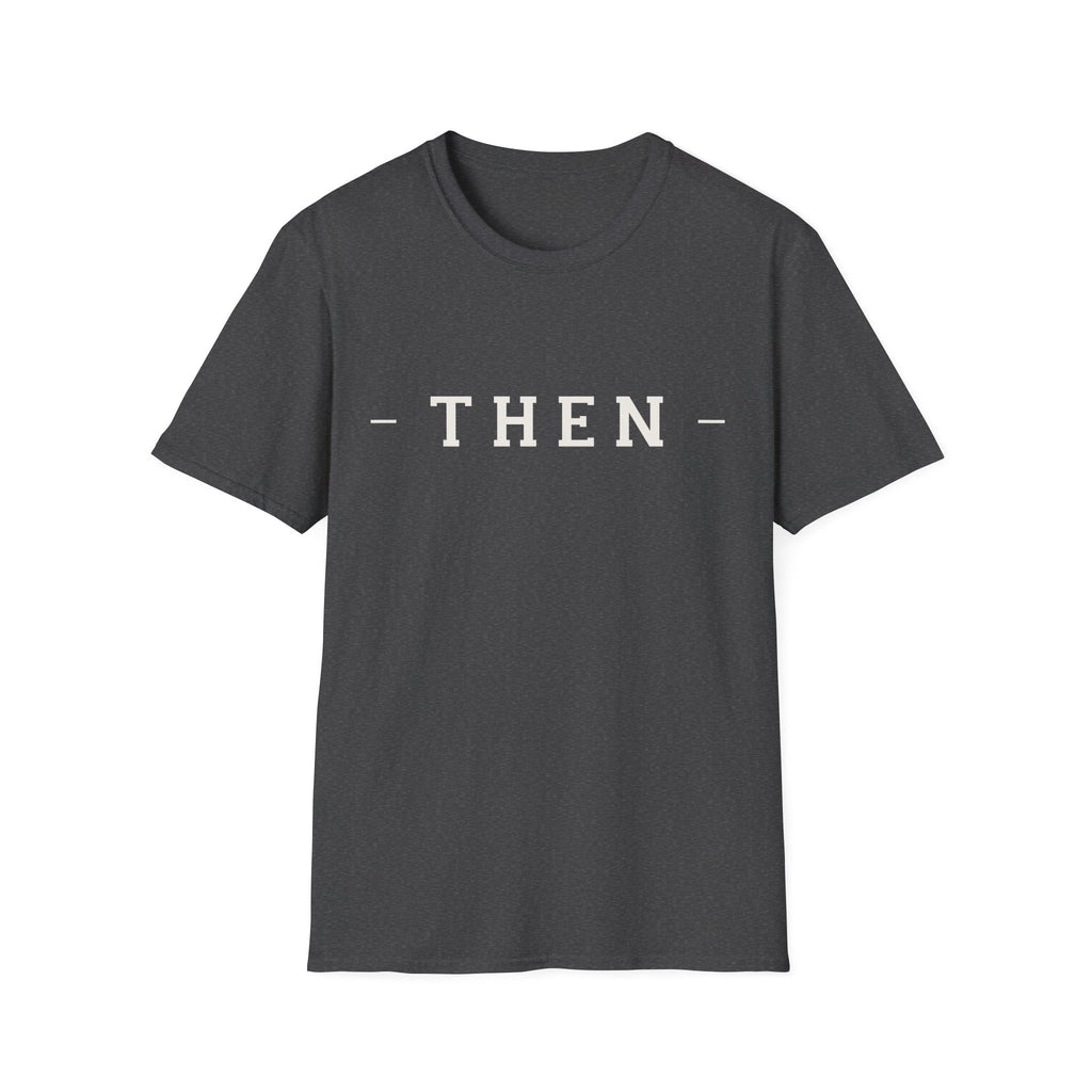 Then Minimalist T‑Shirt — If You Know, You Know.