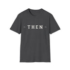 Then Minimalist T‑Shirt — If You Know, You Know.
