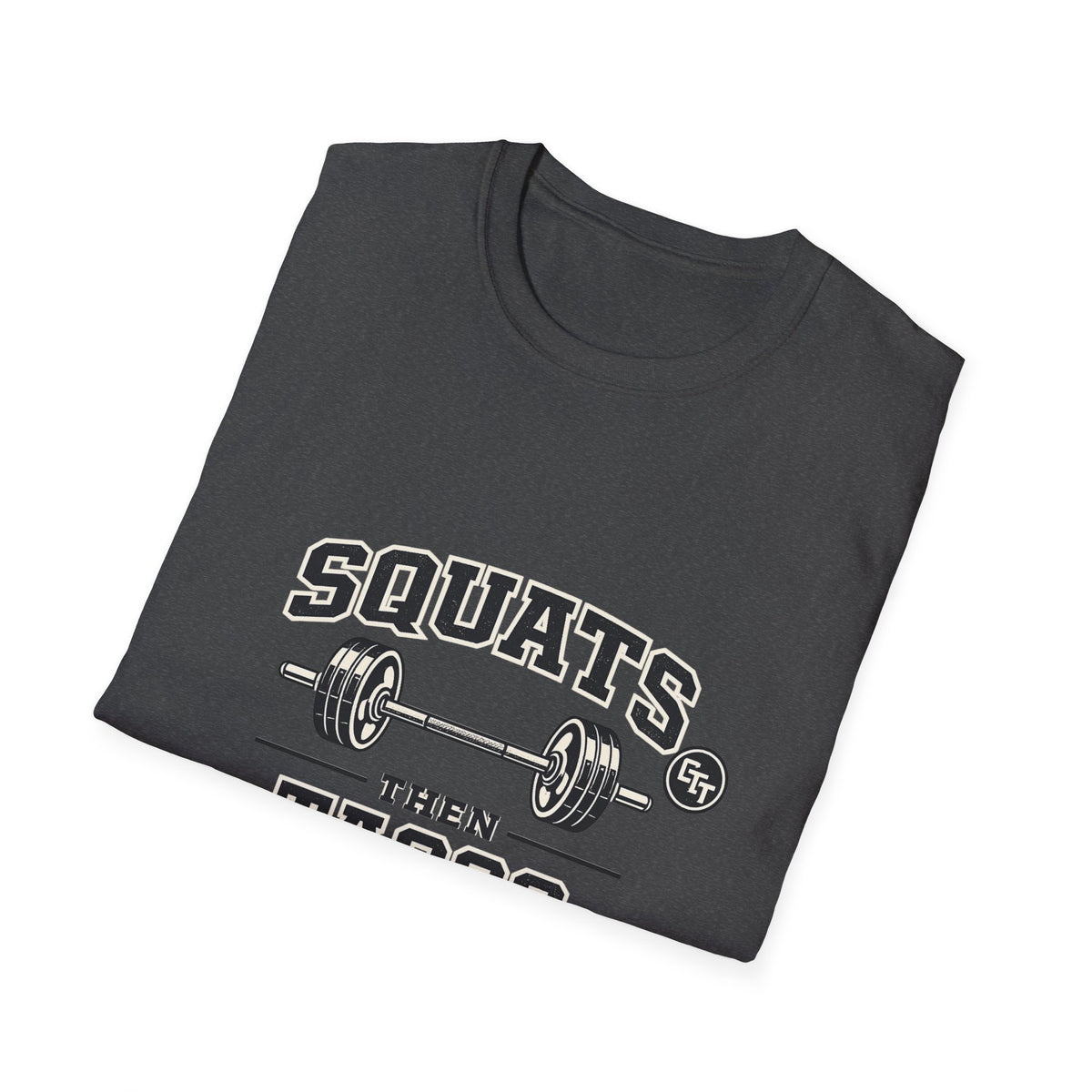Squats Then Tacos | Premium Unisex T-Shirt | Gym Then Tacos
