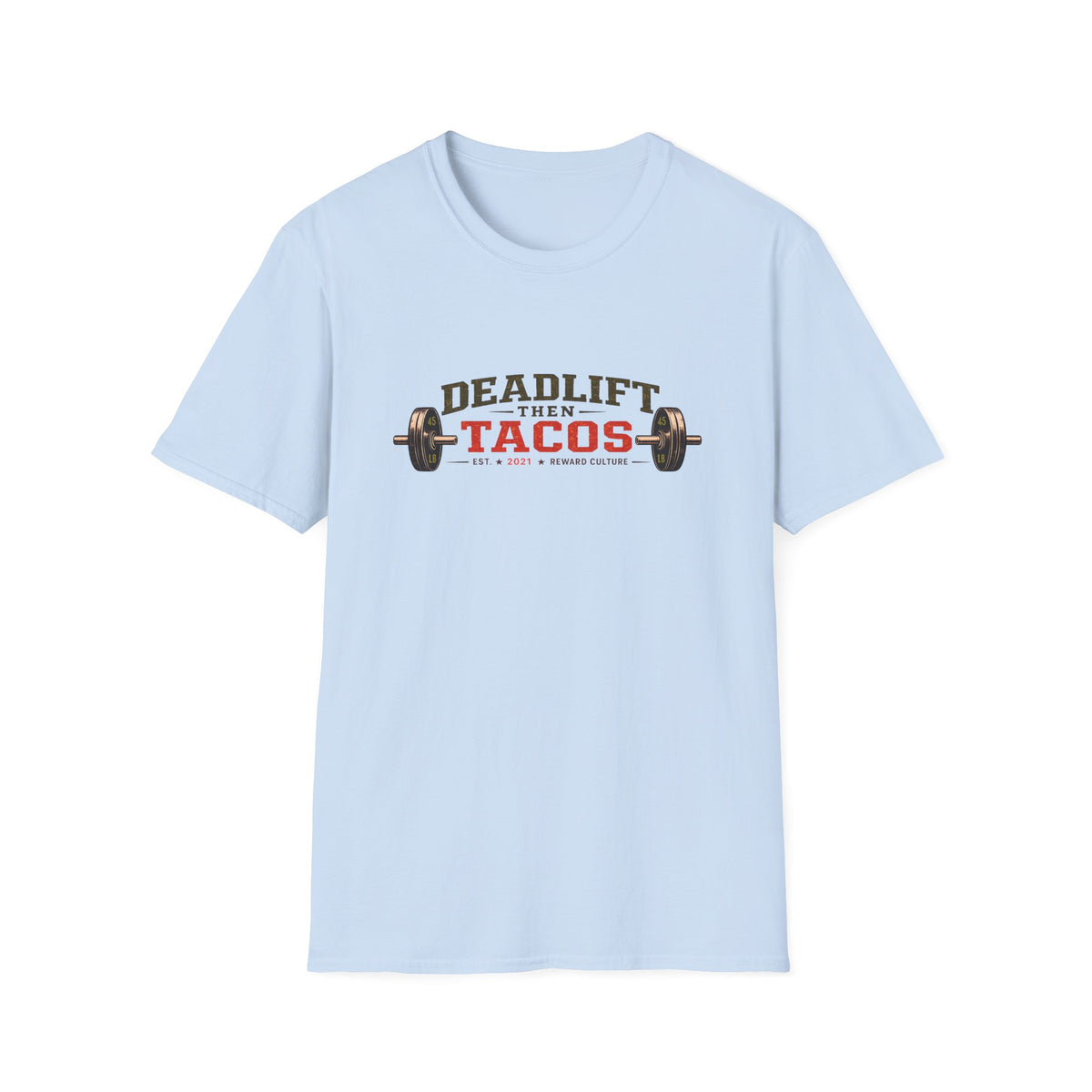 Deadlift Then Tacos | Premium Unisex T-Shirt | Gym Then Tacos