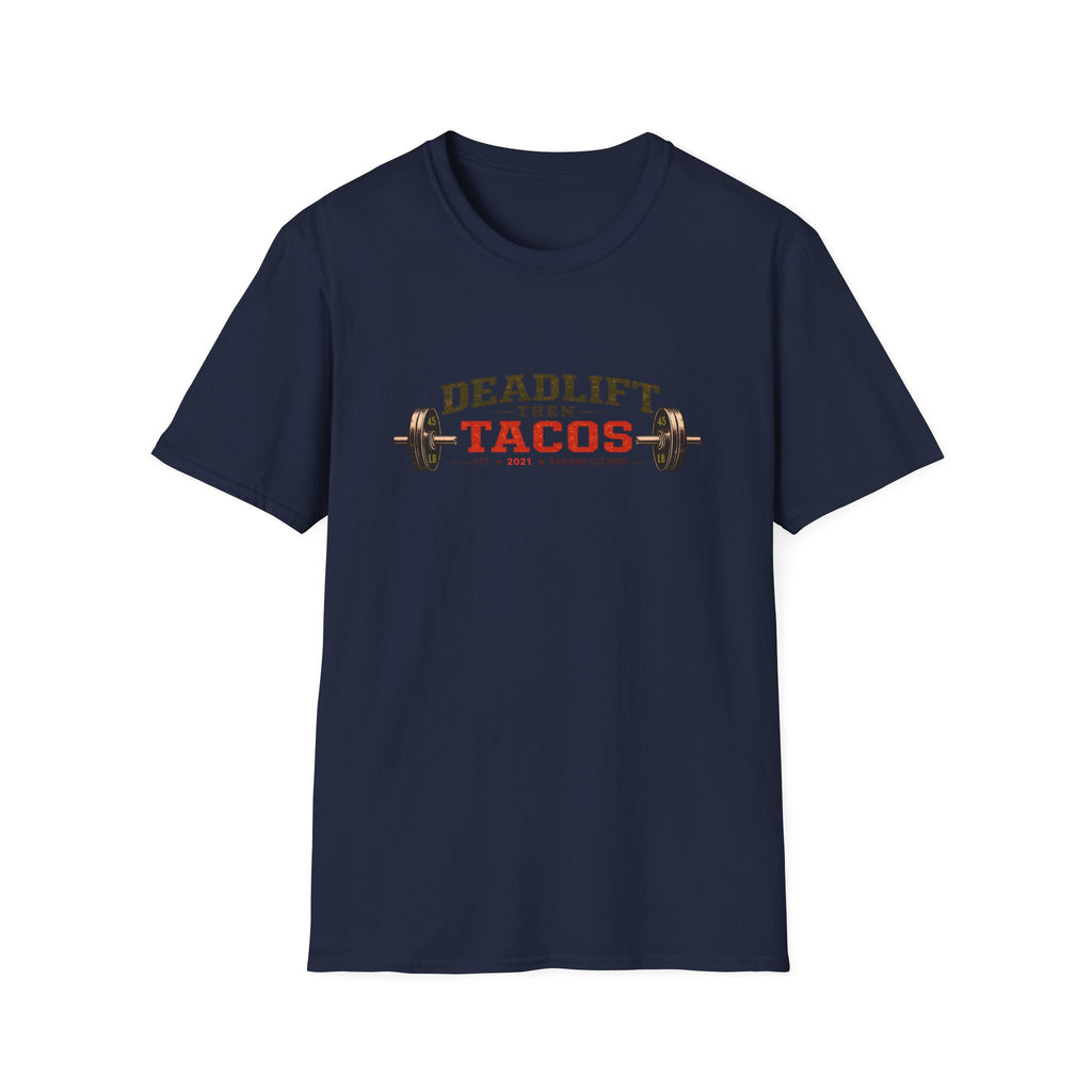 Deadlift Then Tacos | Premium Unisex T-Shirt | Gym Then Tacos