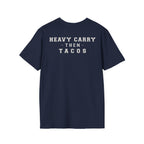 HEAVY CARRY THEN TACOS - Gym Then Tacos T-Shirt