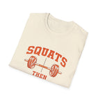Squats Then Tacos | Premium Unisex T-Shirt | Gym Then Tacos
