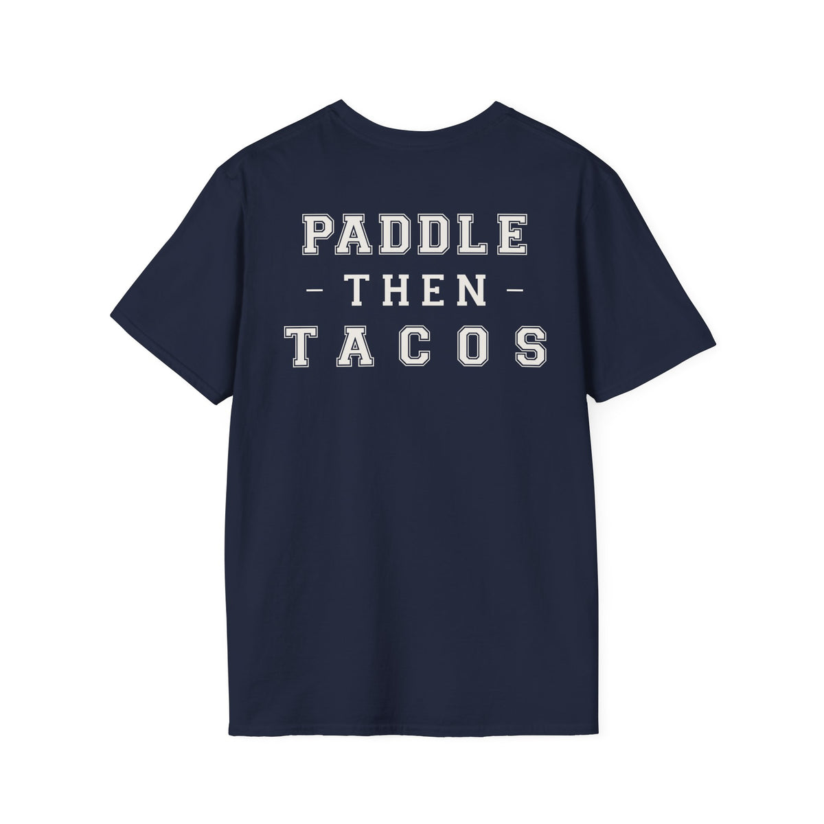 Paddle Then Tacos | Premium Unisex T-Shirt | Gym Then Tacos