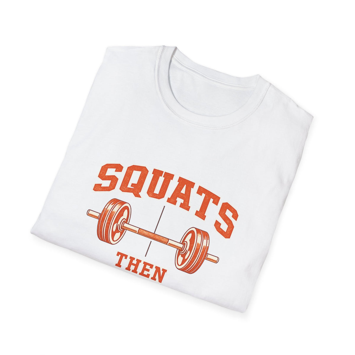 Squats Then Tacos | Premium Unisex T-Shirt | Gym Then Tacos