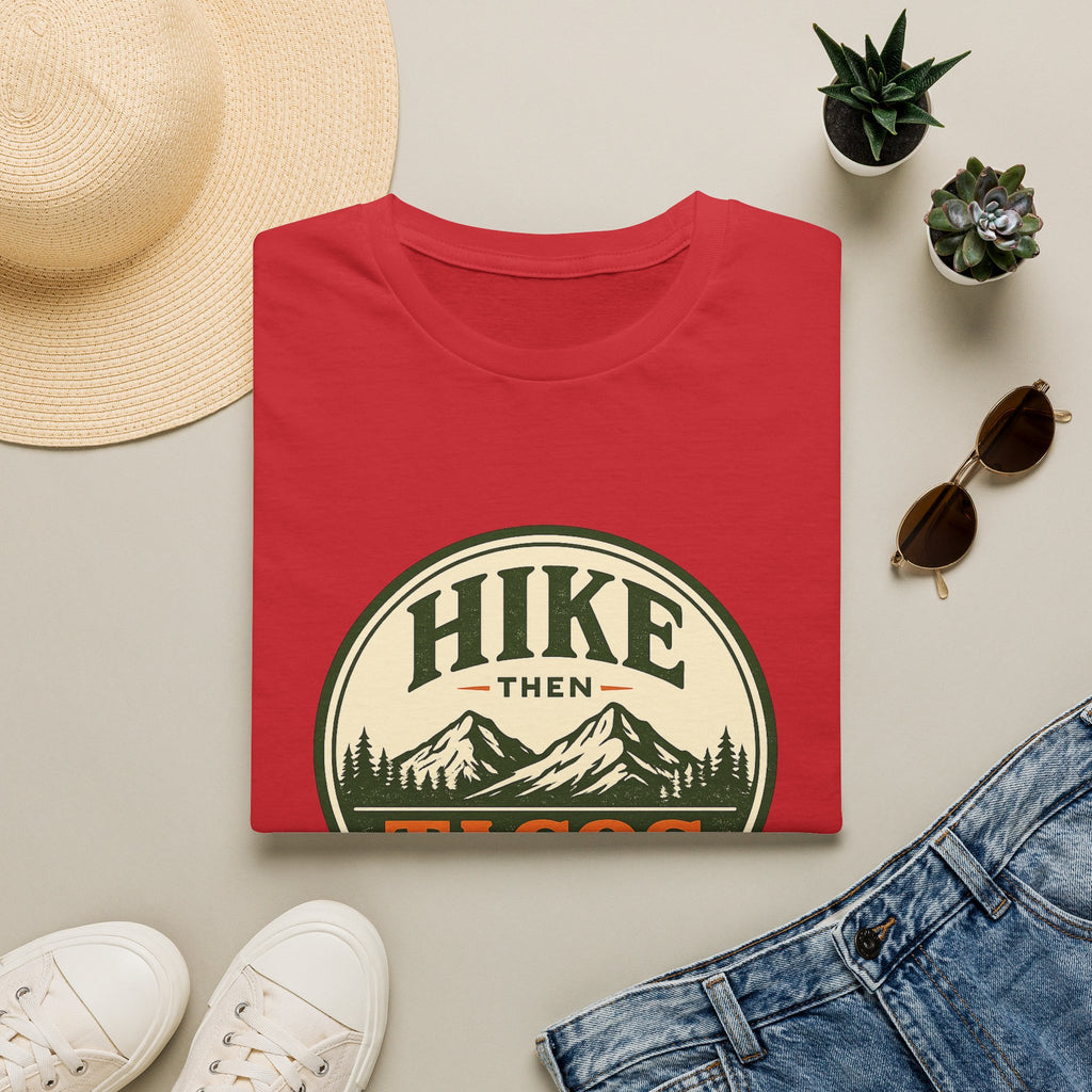 Hike Then Tacos | Premium Unisex T-Shirt | Gym Then Tacos