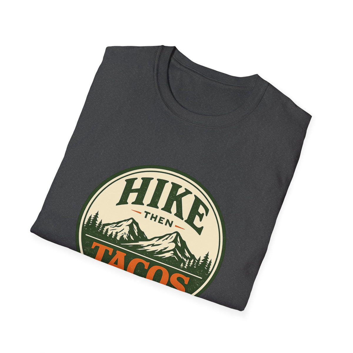 Hike Then Tacos | Premium Unisex T-Shirt | Gym Then Tacos