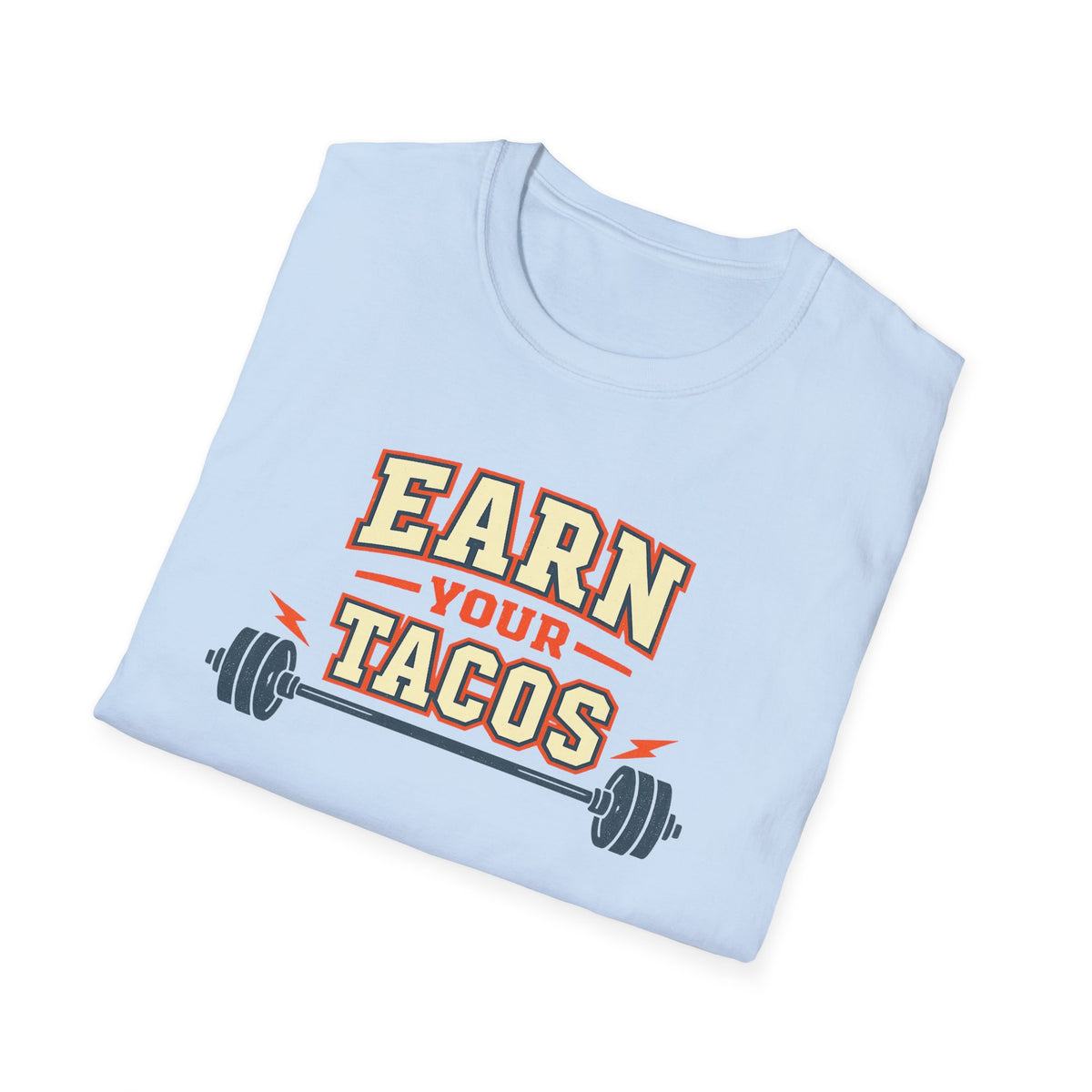 Earn Your Tacos | Premium Unisex T-Shirt | Gym Then Tacos
