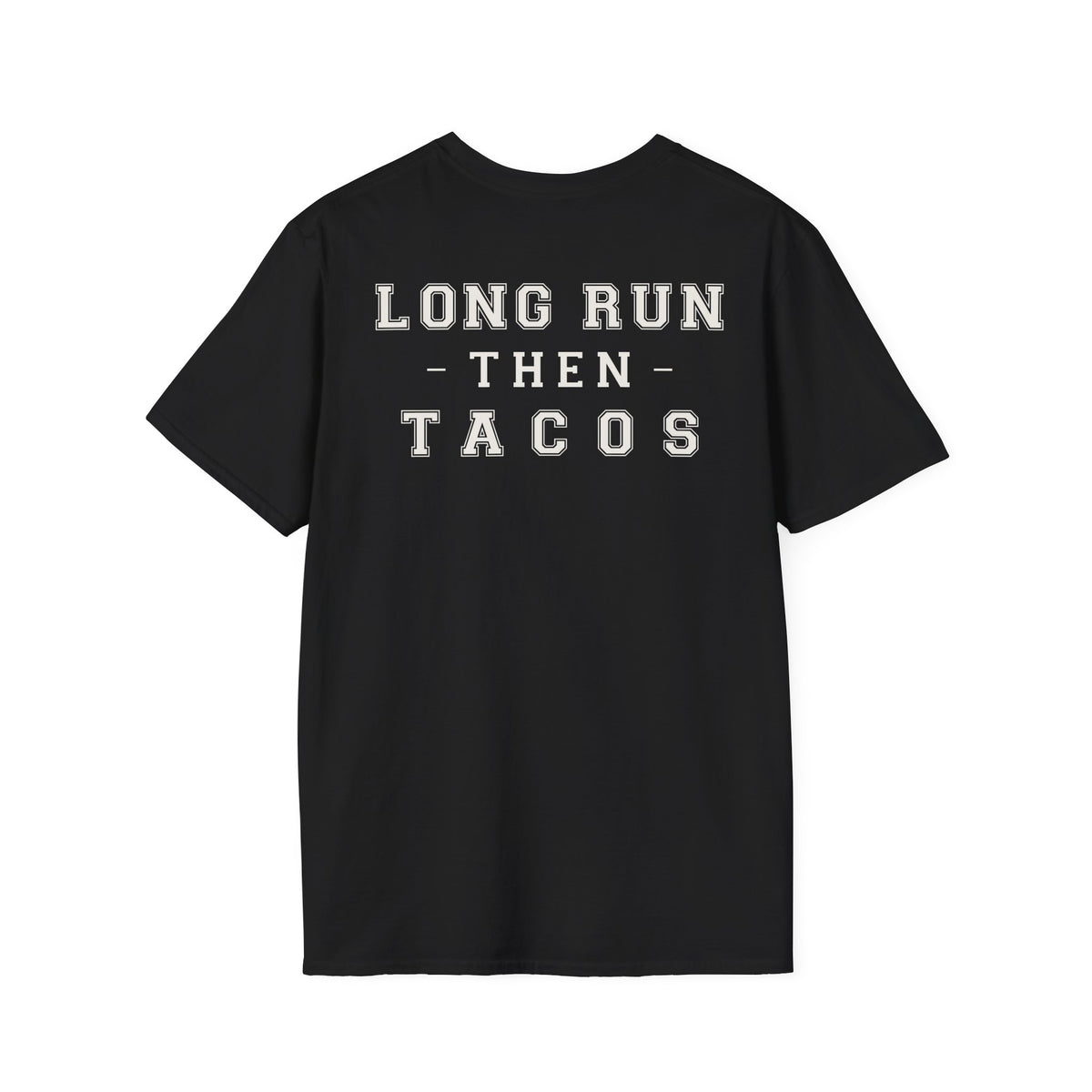 LONG RUN THEN TACOS - Gym Then Tacos T-Shirt