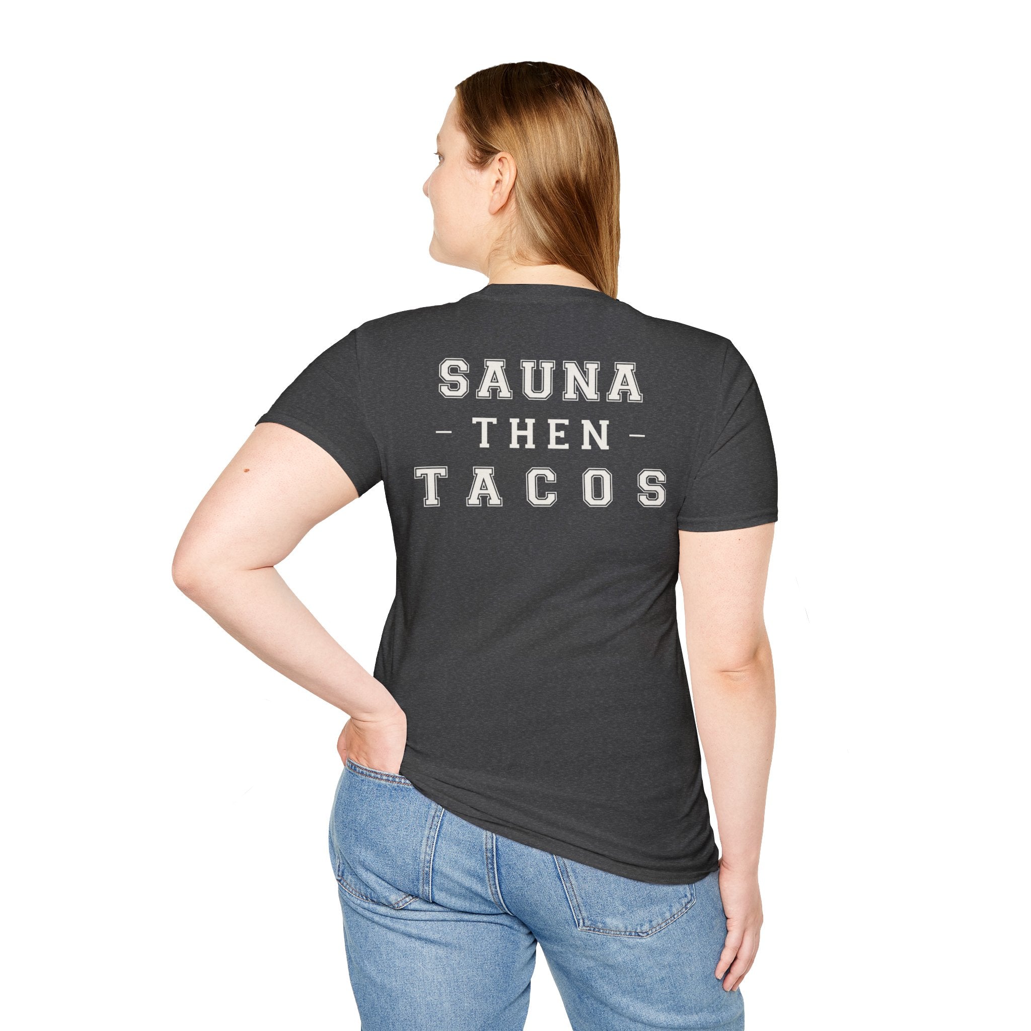 SAUNA THEN TACOS - Gym Then Tacos T-Shirt