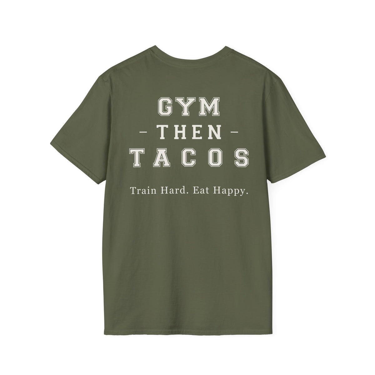 Train Hard. Eat Happy. - Gym Then Tacos