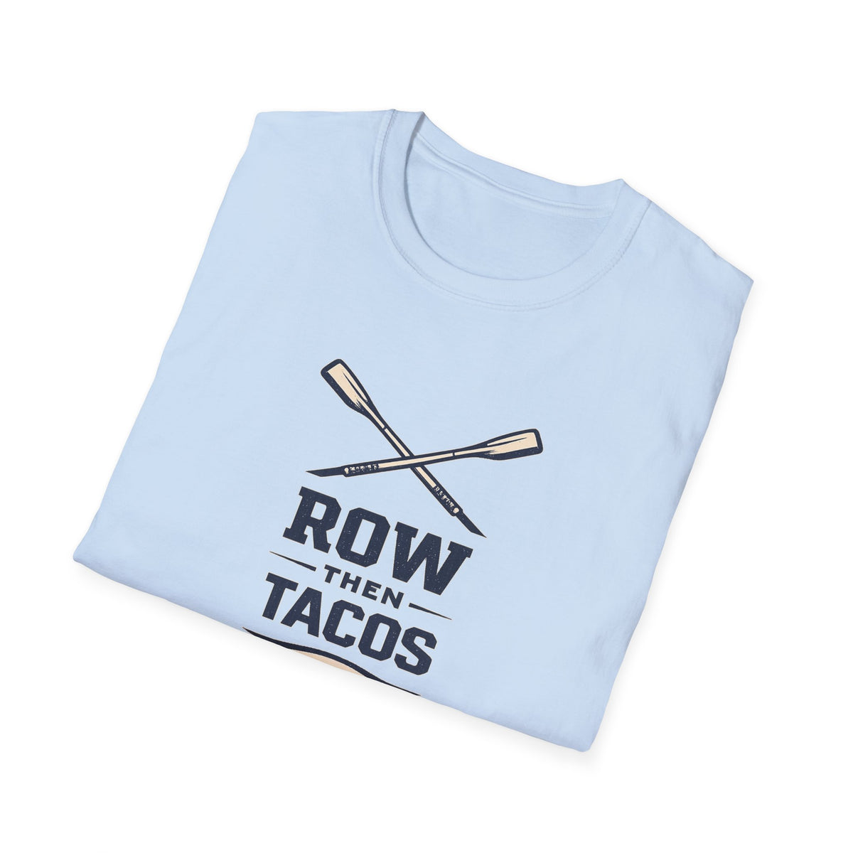 Row Then Tacos | Premium Unisex T-Shirt | Gym Then Tacos