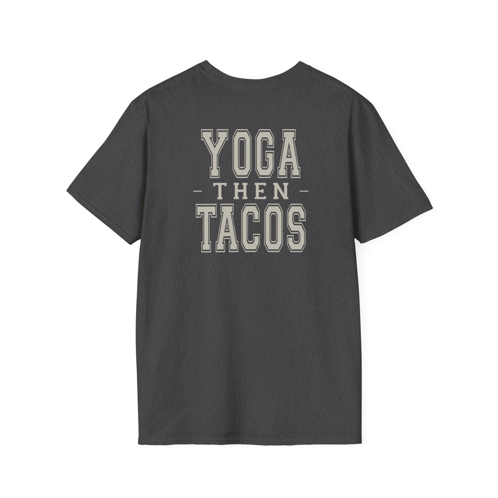 YOGA THEN TACOS - Gym Then Tacos T-Shirt