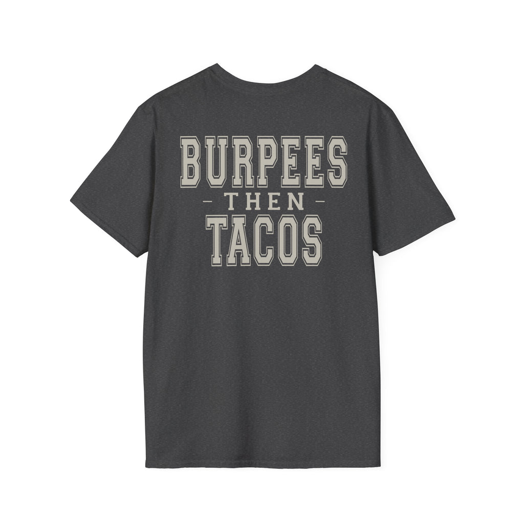 BURPEES THEN TACOS - Gym Then Tacos T-Shirt