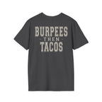 BURPEES THEN TACOS - Gym Then Tacos T-Shirt