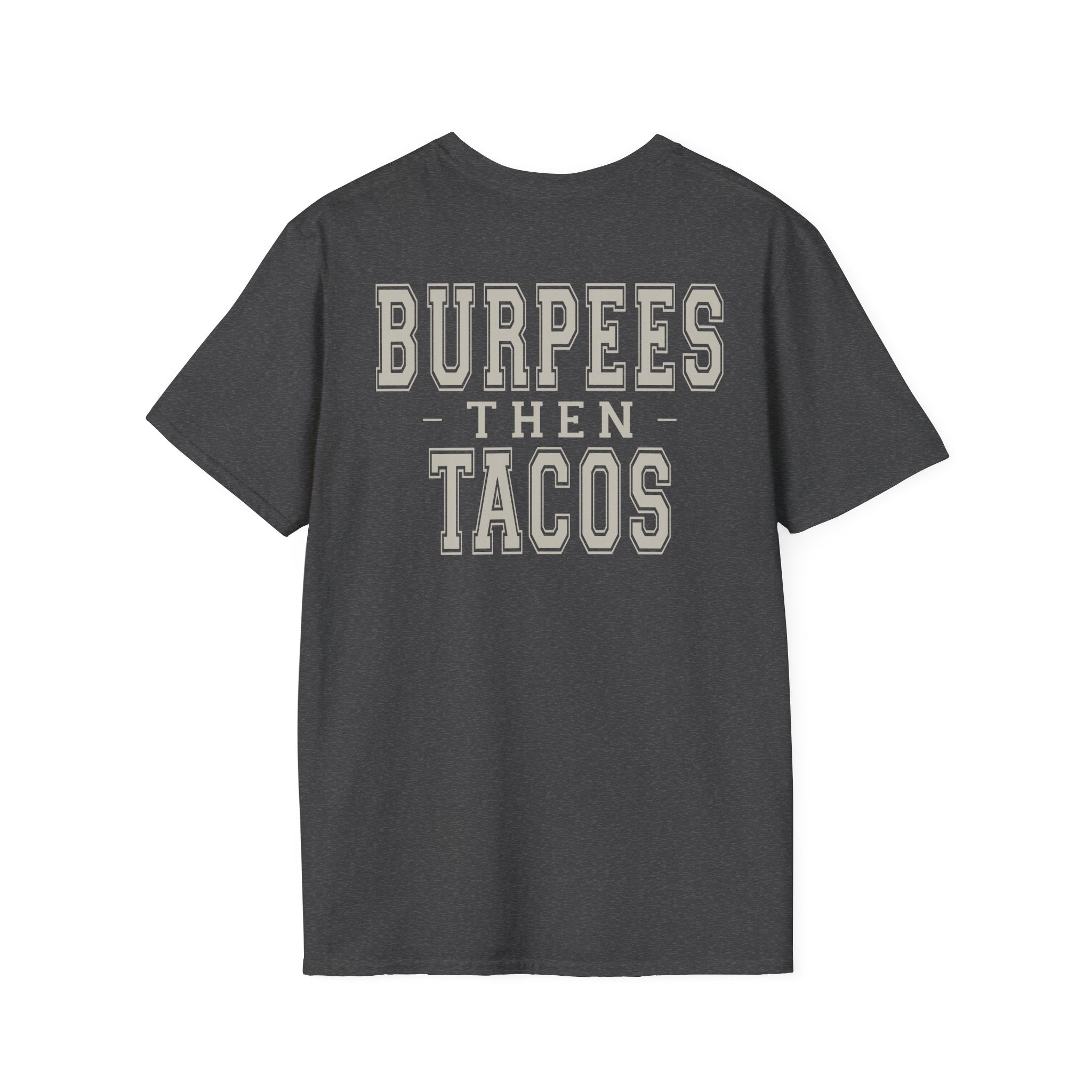 BURPEES THEN TACOS - Gym Then Tacos T-Shirt