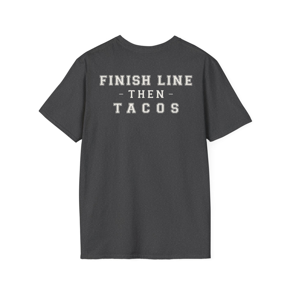 FINISH LINE THEN TACOS - Gym Then Tacos T-Shirt