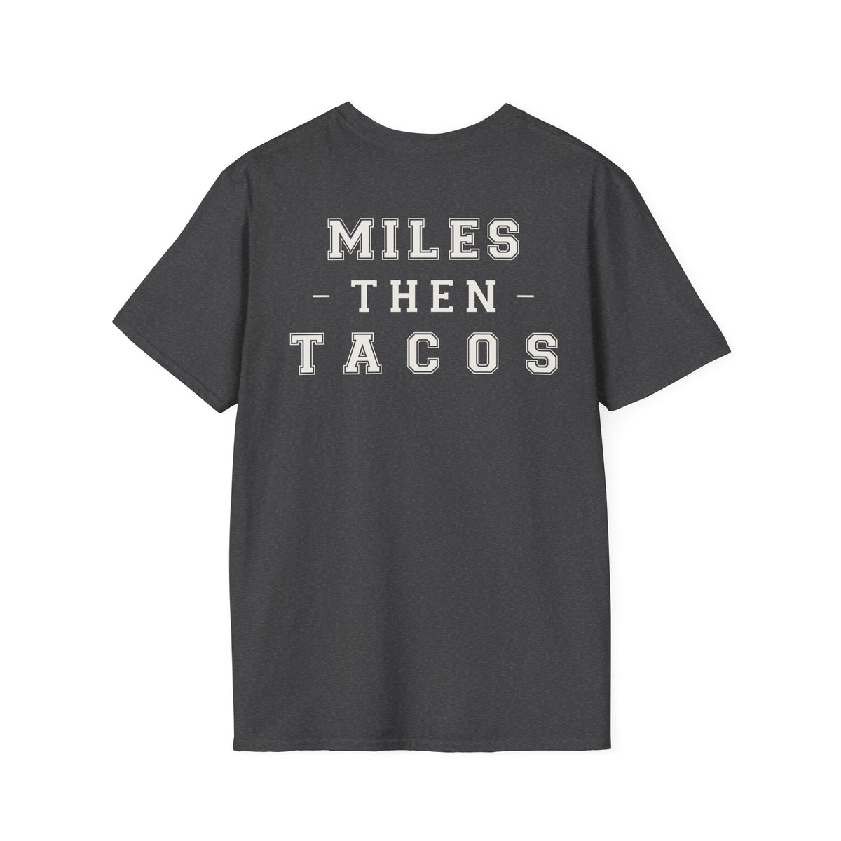 MILES THEN TACOS - Gym Then Tacos T-Shirts